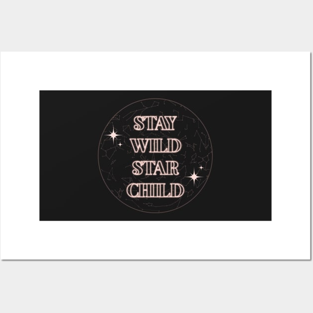 STAY WILD STAR CHILD Wall Art by goblinbabe